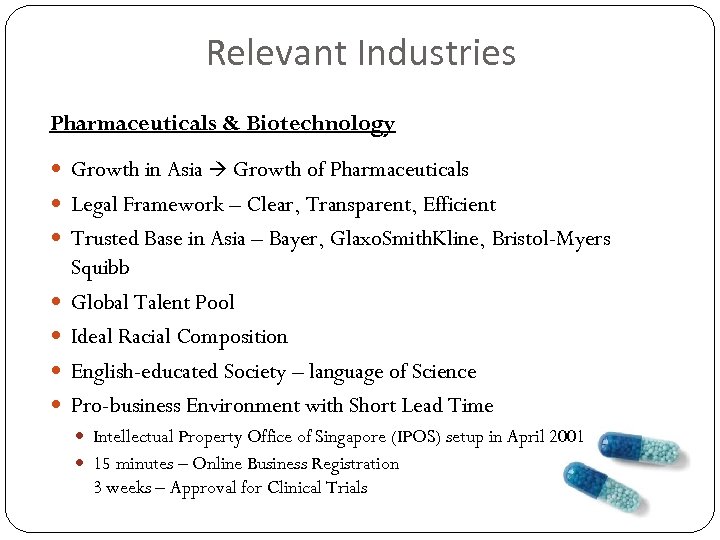 Relevant Industries Pharmaceuticals & Biotechnology Growth in Asia Growth of Pharmaceuticals Legal Framework –