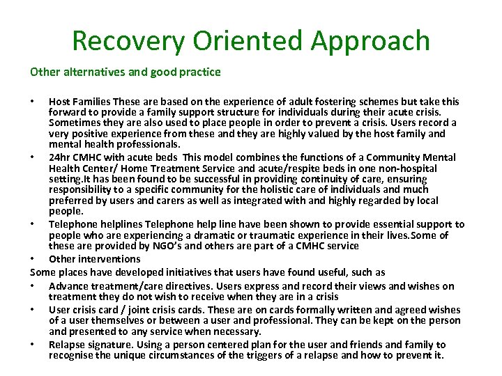 Recovery Oriented Approach Other alternatives and good practice Host Families These are based on