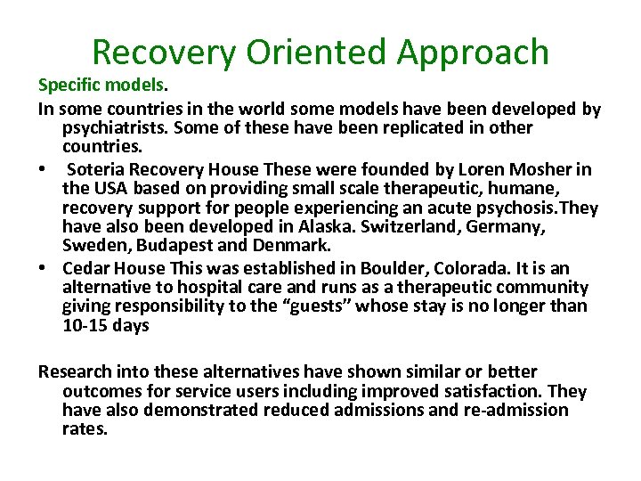 Recovery Oriented Approach Specific models. In some countries in the world some models have