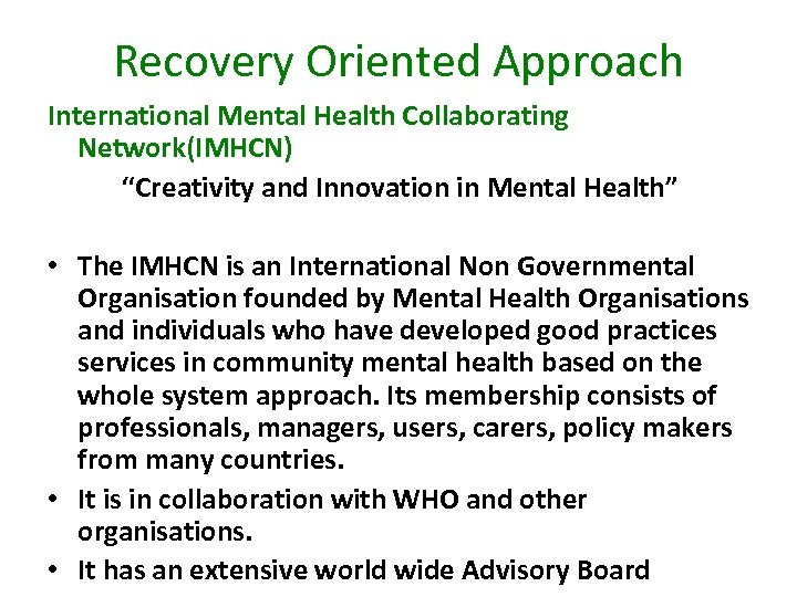 Recovery Oriented Approach International Mental Health Collaborating Network(IMHCN) “Creativity and Innovation in Mental Health”