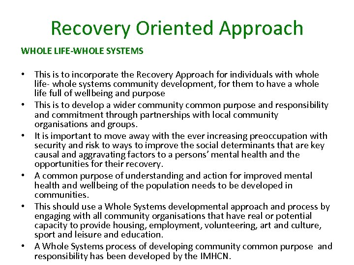 Recovery Oriented Approach WHOLE LIFE-WHOLE SYSTEMS • This is to incorporate the Recovery Approach