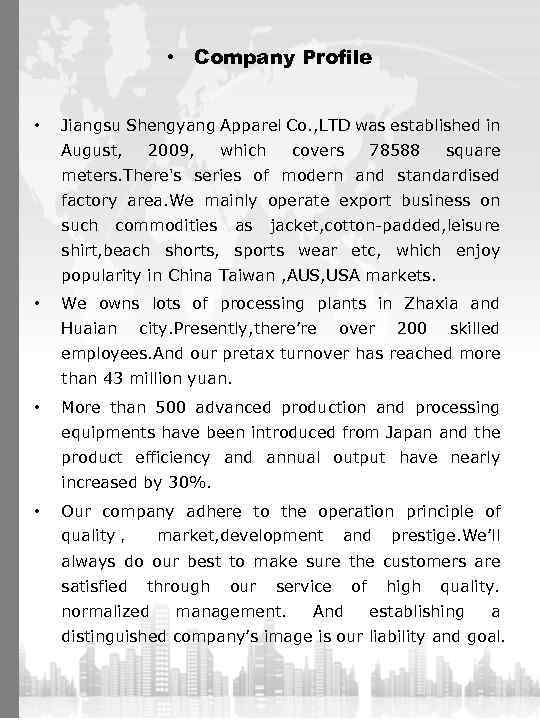 • Company Profile • Jiangsu Shengyang Apparel Co. , LTD was established in
