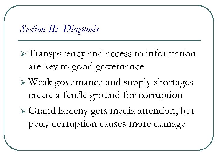 Section II: Diagnosis Ø Transparency and access to information are key to good governance