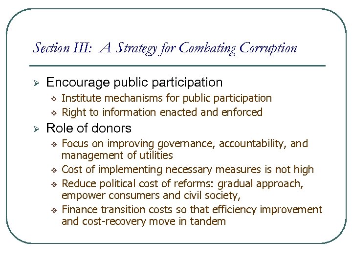 Section III: A Strategy for Combating Corruption Ø Encourage public participation v v Ø