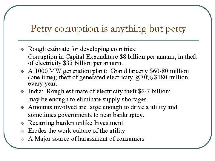 Petty corruption is anything but petty v v v v Rough estimate for developing