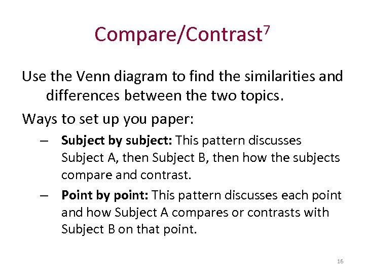 Compare/Contrast 7 Use the Venn diagram to find the similarities and differences between the