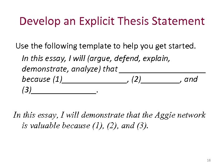 Develop an Explicit Thesis Statement Use the following template to help you get started.