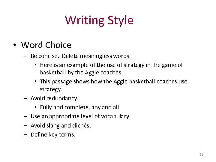 Writing Style • Word Choice – Be concise. Delete meaningless words. • Here is