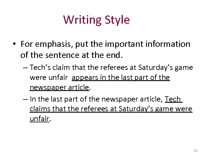Writing Style • For emphasis, put the important information of the sentence at the