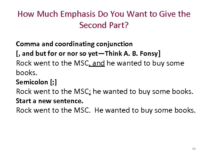 How Much Emphasis Do You Want to Give the Second Part? Comma and coordinating