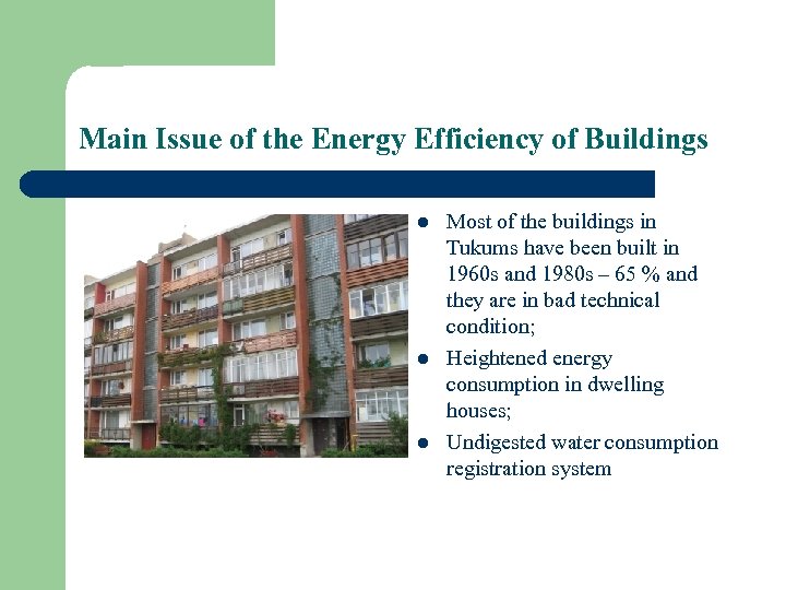 Main Issue of the Energy Efficiency of Buildings l l l Most of the