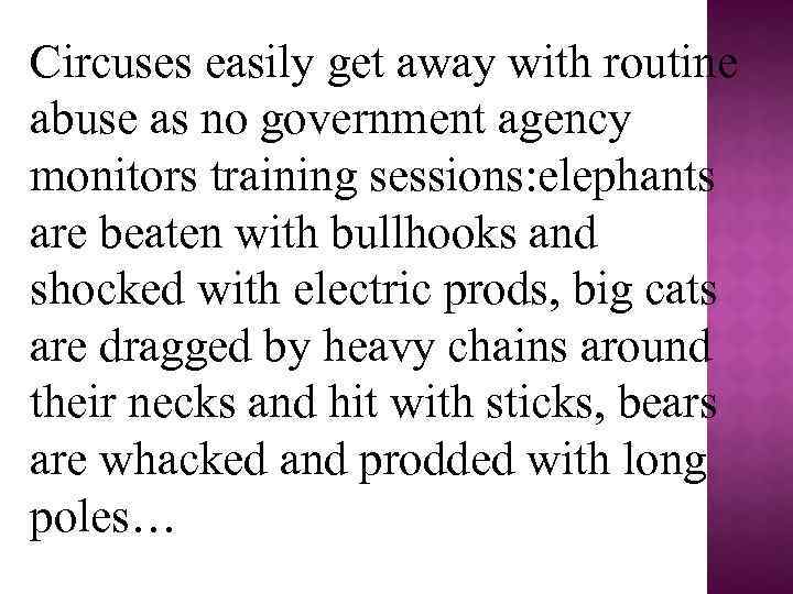 Circuses easily get away with routine abuse as no government agency monitors training sessions: