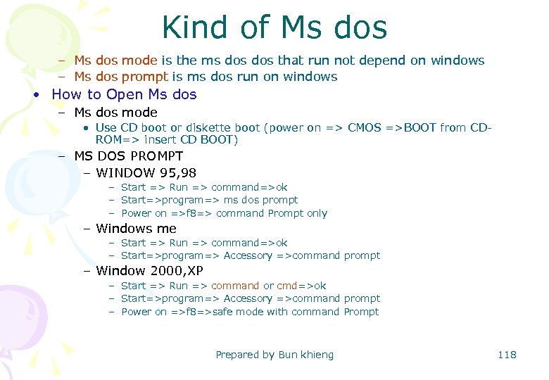 Kind of Ms dos – Ms dos mode is the ms dos that run