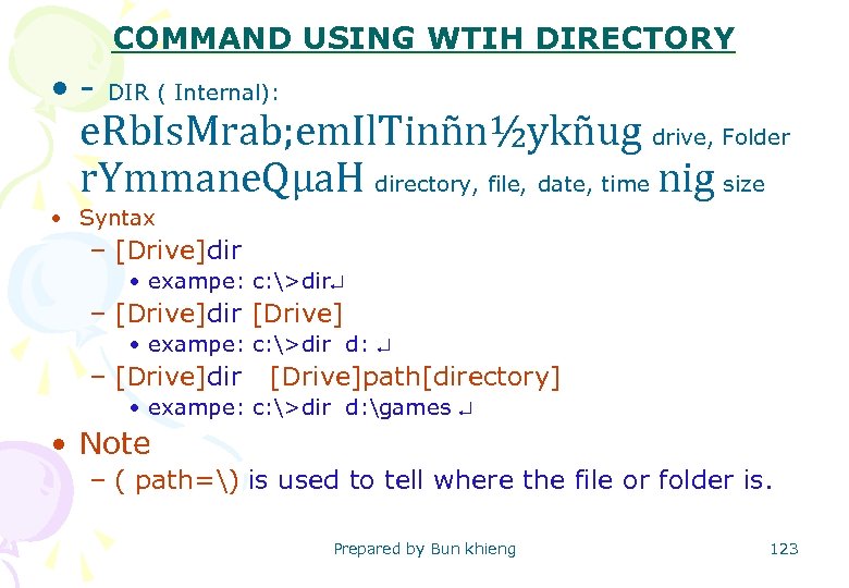 COMMAND USING WTIH DIRECTORY • - DIR ( Internal): e. Rb. Is. Mrab; em.
