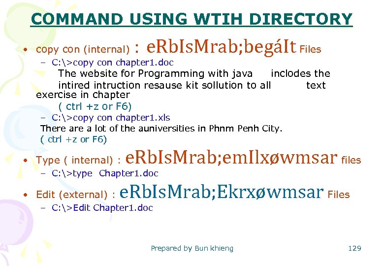 COMMAND USING WTIH DIRECTORY • copy con (internal) : e. Rb. Is. Mrab; begáIt