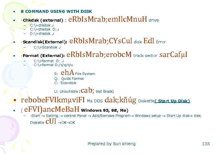 • 8 COMMAND USING WITH DISK • -Chkdsk (external) : – – –
