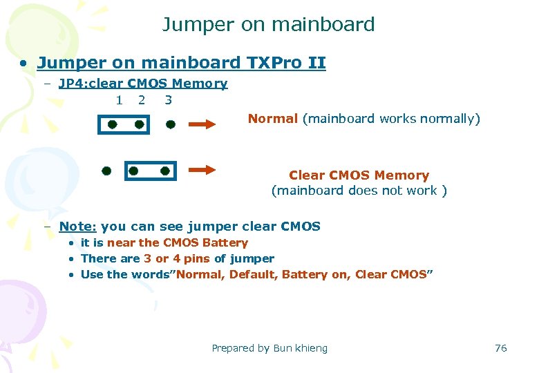 Jumper on mainboard • Jumper on mainboard TXPro II – JP 4: clear CMOS