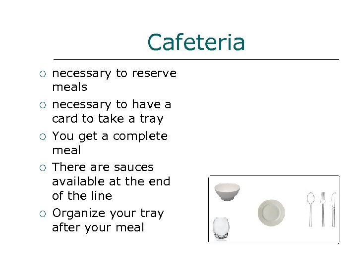 Cafeteria necessary to reserve meals necessary to have a card to take a tray