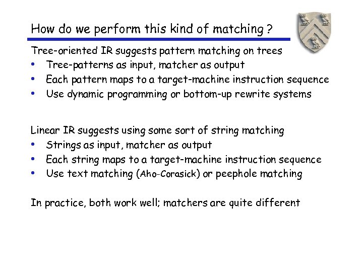 How do we perform this kind of matching ? Tree-oriented IR suggests pattern matching