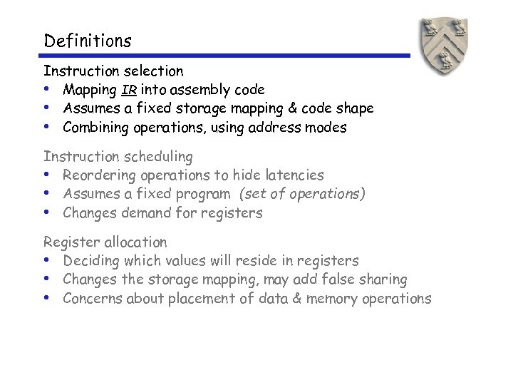 Definitions Instruction selection • Mapping IR into assembly code • Assumes a fixed storage
