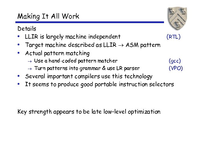 Making It All Work Details • LLIR is largely machine independent • Target machine