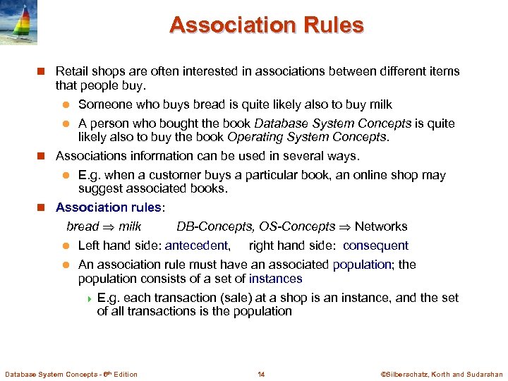 Association Rules n Retail shops are often interested in associations between different items that