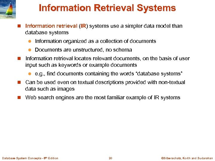 Information Retrieval Systems n Information retrieval (IR) systems use a simpler data model than