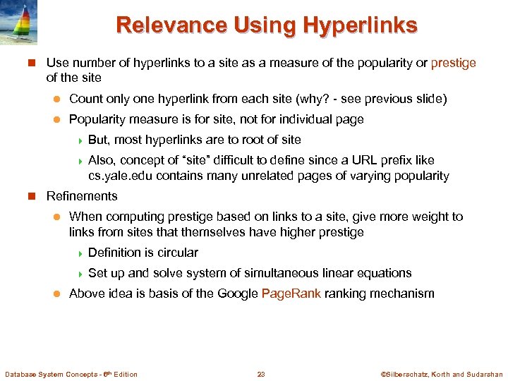 Relevance Using Hyperlinks n Use number of hyperlinks to a site as a measure