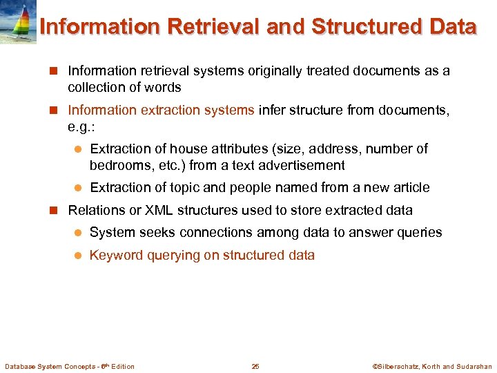 Information Retrieval and Structured Data n Information retrieval systems originally treated documents as a