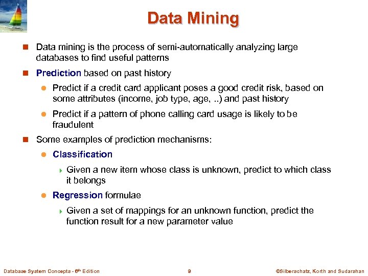 Data Mining n Data mining is the process of semi-automatically analyzing large databases to