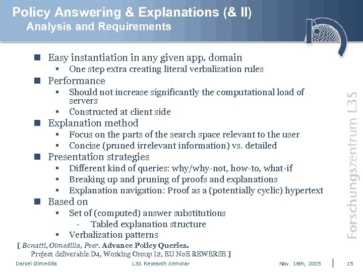 Policy Answering & Explanations (& II) Analysis and Requirements n Easy instantiation in any