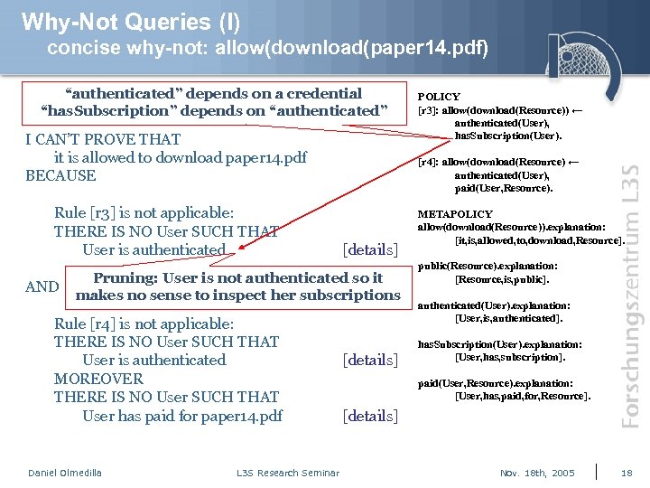 Why-Not Queries (I) concise why-not: allow(download(paper 14. pdf) “authenticated” depends on a credential “has.