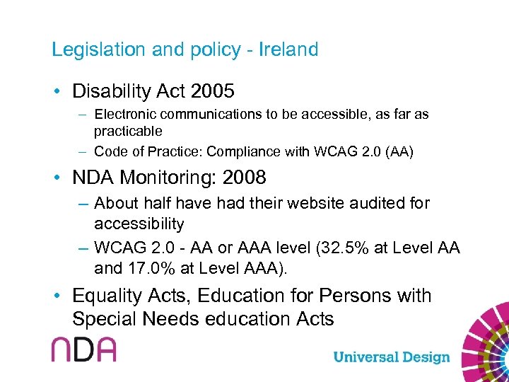Legislation and policy - Ireland • Disability Act 2005 – Electronic communications to be