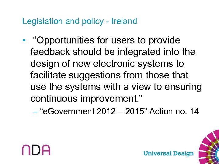 Legislation and policy - Ireland • “Opportunities for users to provide feedback should be