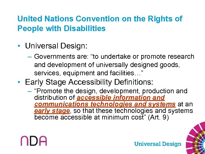 United Nations Convention on the Rights of People with Disabilities • Universal Design: –