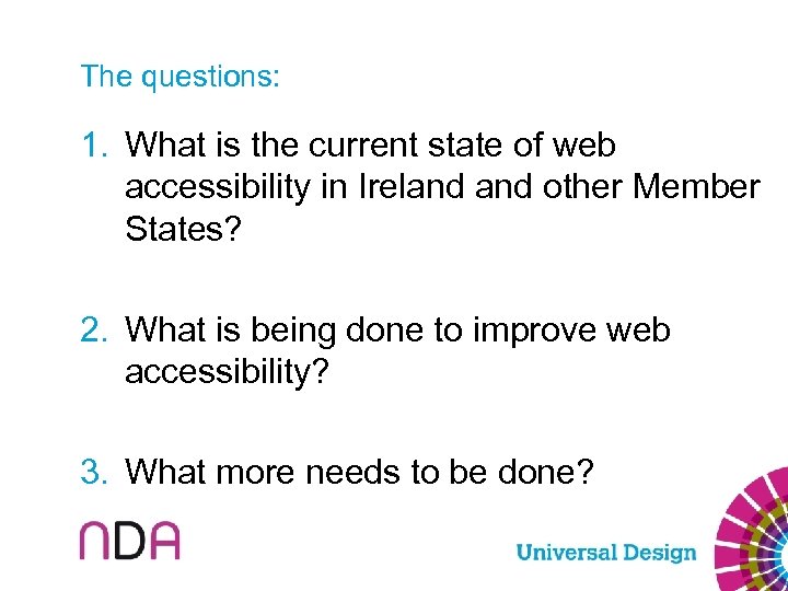 The questions: 1. What is the current state of web accessibility in Ireland other