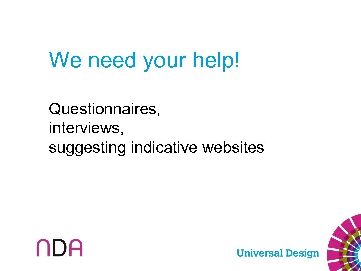 We need your help! Questionnaires, interviews, suggesting indicative websites 