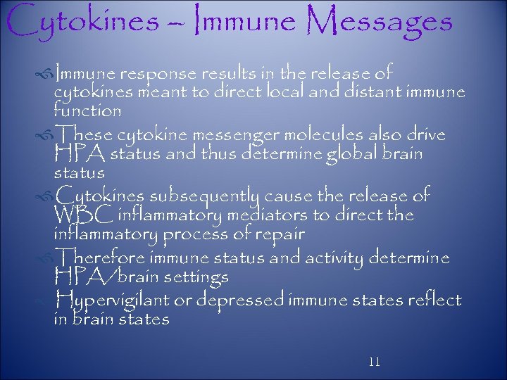 Cytokines – Immune Messages f. Immune response results in the release of cytokines meant