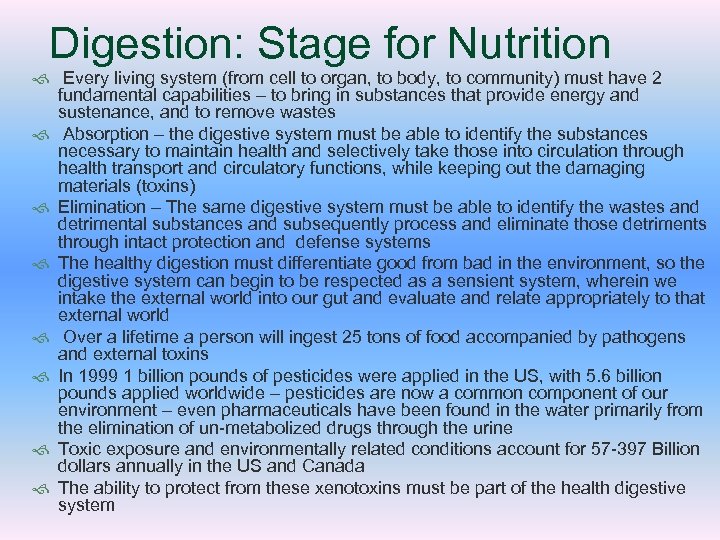 Digestion: Stage for Nutrition f Every living system (from cell to organ, to body,