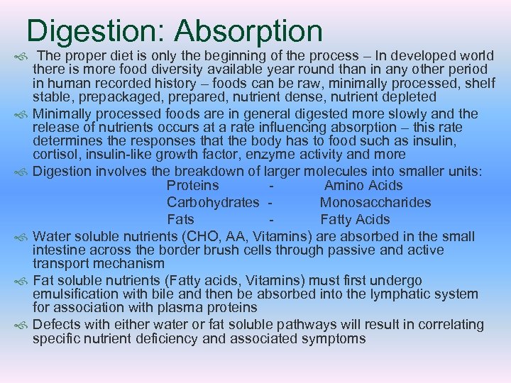 Digestion: Absorption f The proper diet is only the beginning of the process –