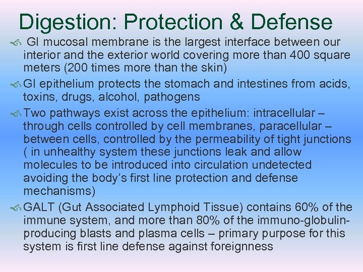 Digestion: Protection & Defense f GI mucosal membrane is the largest interface between our