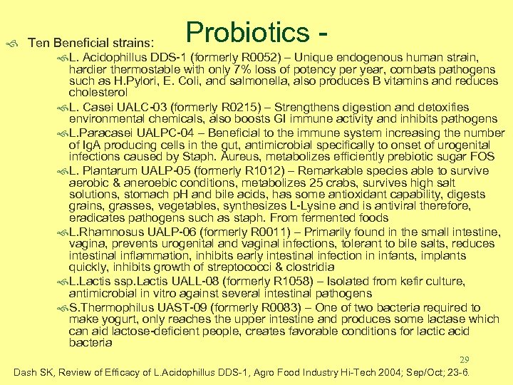 f Ten Beneficial strains: Probiotics - f. L. Acidophillus DDS-1 (formerly R 0052) –