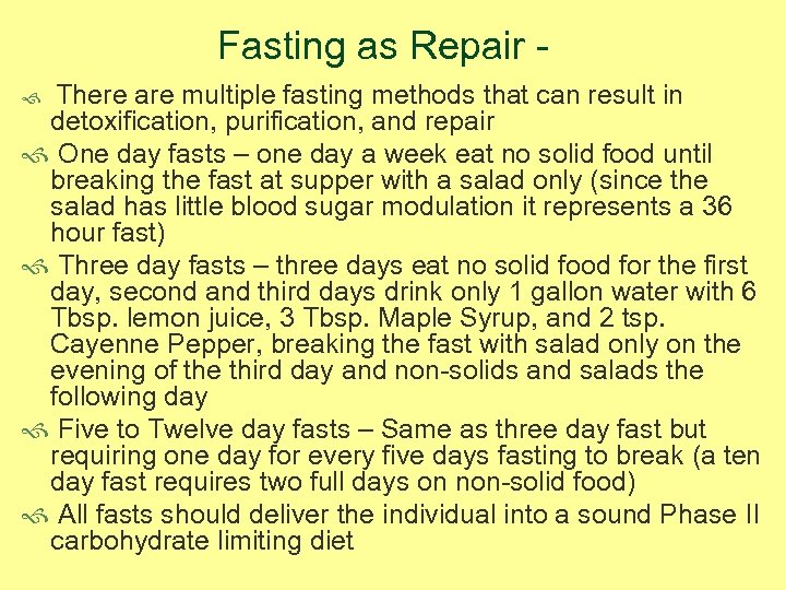 Fasting as Repair There are multiple fasting methods that can result in detoxification, purification,