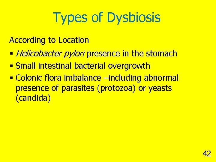 Types of Dysbiosis According to Location § Helicobacter pylori presence in the stomach §