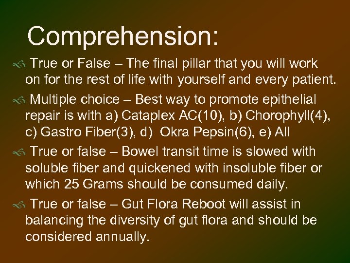 Comprehension: f True or False – The final pillar that you will work on