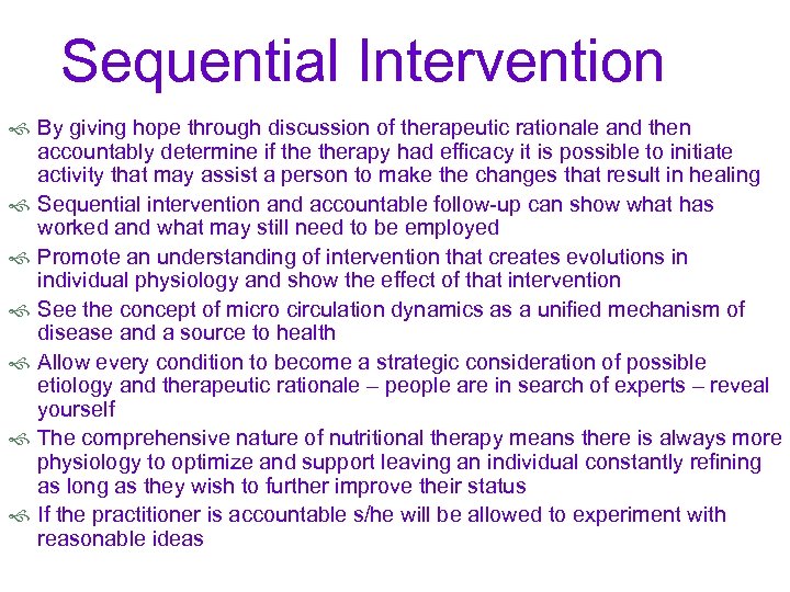 Sequential Intervention f By giving hope through discussion of therapeutic rationale and then accountably