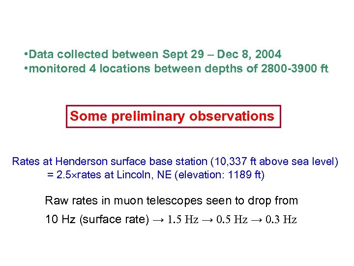  • Data collected between Sept 29 – Dec 8, 2004 • monitored 4