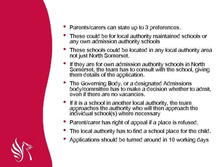  • • Parents/carers can state up to 3 preferences. • These schools could