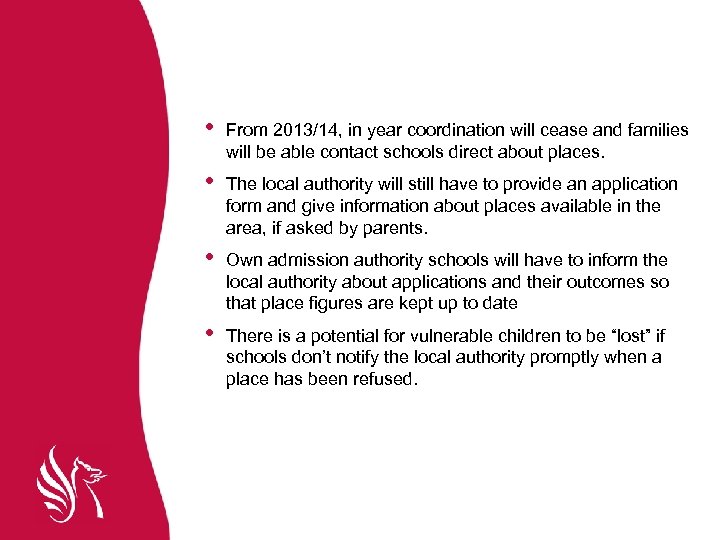  • From 2013/14, in year coordination will cease and families will be able