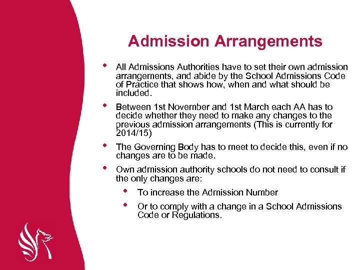 Admission Arrangements • • All Admissions Authorities have to set their own admission arrangements,